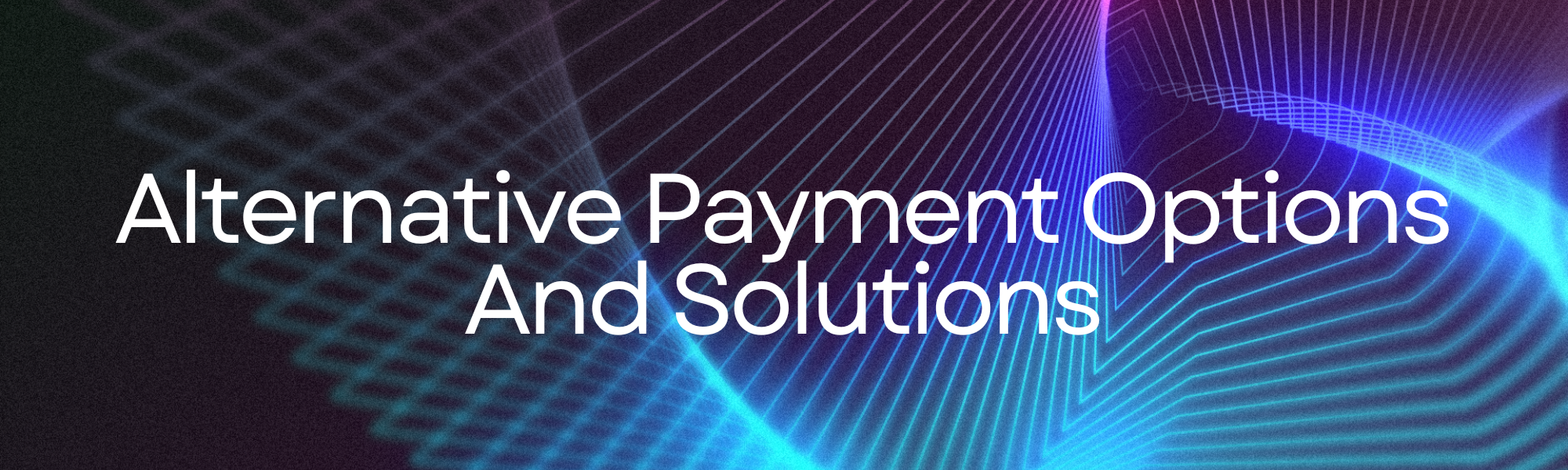 Alternative Payment Options And Solutions