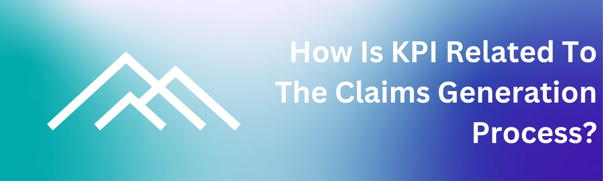 How Is KPI Related To The Claims Generation Process?